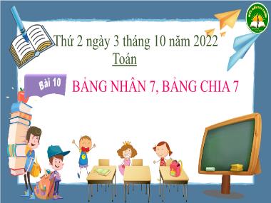 Bài giảng Toán 3 KNTT - Tuần 5, Bài 10: Bảng nhân 7, bảng chia 7 (Tiết 2) (GV: Cao Thị Kim Nga)