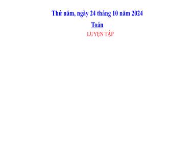 Bài giảng Toán 3 - Tiết 2: Luyện tập (NH 2024-2025)(GV: Trần Thị Vân)