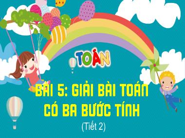 Bài giảng Toán 4 KNTT - Bài 5: Giải bài toán có ba bước tính (Tiết 2) (GV: Cao Thị Kim Nga)