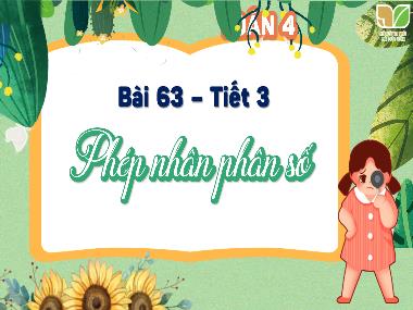 Bài giảng Toán 4 KNTT - Bài 63: Phép nhân phân số (Tiết 3) (GV: Cao Thị Kim Nga)