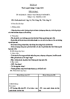 Kế hoạch bài dạy môn Âm Nhạc 1 - Tuần 14, Tiết 14: Ôn bài hát: Chào người bạn mới đến. Nhạc cụ: Trống con (NH 2022-2023)(GV: Trần Thị Thanh Tình)
