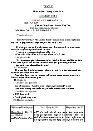 Kế hoạch bài dạy môn Âm Nhạc 1 - Tuần 23, Chủ đề 3: Về miền dân ca. Học bài hát: Gà gáy (Tích hợp Giáo dục địa phương) (NH 2023-2024)(GV: Trần Thị Thanh Tình)
