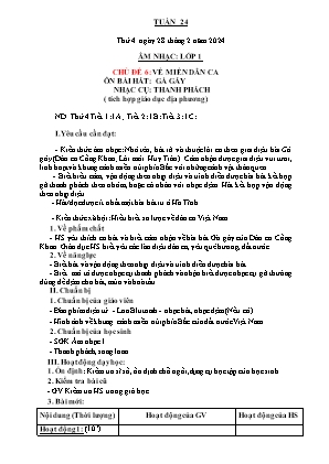 Kế hoạch bài dạy môn Âm Nhạc 1 - Tuần 24, Chủ đề 6: Về miền dân ca. Ôn bài hát: Gà gáy. Nhạc cụ: Thanh phách (Tích hợp giáo dục địa phương) (NH 2023-2024)(GV: Trần Thị Thanh Tình)
