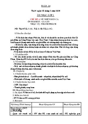 Kế hoạch bài dạy môn Âm Nhạc 1 - Tuần 24, Chủ đề 6: Về miền dân ca. Ôn bài hát: Gà gáy. Nhạc cụ: Thanh phách (NH 2023-2024)(GV: Trần Thị Thanh Tình)