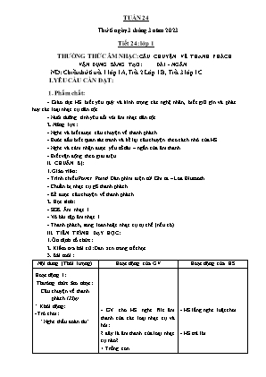 Kế hoạch bài dạy môn Âm Nhạc 1 - Tuần 24, Tiết 24: Thường thức âm nhạc: Câu chuyện về thanh phách. Vận dụng sáng tạo: Dài-ngắn (NH 2022-2023)(GV: Trần Thị Thanh Tình)