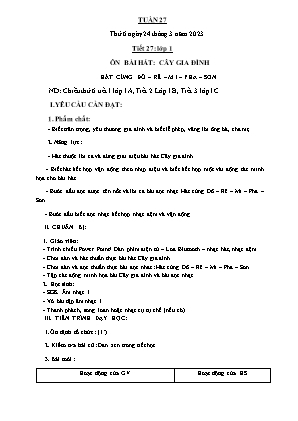 Kế hoạch bài dạy môn Âm Nhạc 1 - Tuần 27, Tiết 27: Ôn bài hát: Cây gia đình. Hát cùng Đô-rê-mi-pha-son (NH 2022-2023)(GV: Trần Thị Thanh Tình)