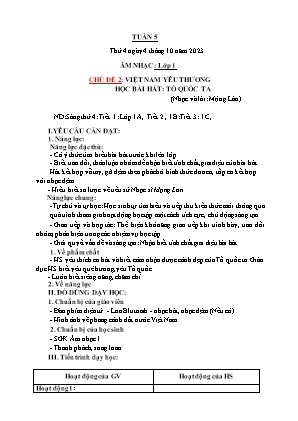 Kế hoạch bài dạy môn Âm nhạc 1 - Tuần 5, Chủ đề 2: Việt Nam yêu thương - Học bài hát: Tổ quốc ta (NH 2023-2024)(GV: Trần Thị Thanh Tình)