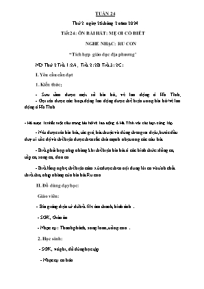 Kế hoạch bài dạy môn Âm nhạc 2 - Tuần 24, Tiết 24: Ôn bài hát: Mẹ ơi có biết. Nghe nhạc: Ru con (NH 2023-2024)(GV: Trần Thị Thanh Tình)