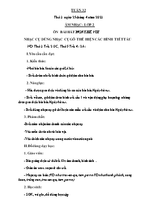 Kế hoạch bài dạy môn Âm Nhạc 2 - Tuần 32: Ôn bài hát: Ngày hè vui. Nhạc cụ: Dùng nhạc cụ gõ thể hiện các hình tiết tấu (NH 2022-2023)(GV: Trần Thị Thanh Tình)