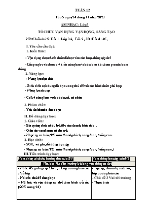 Kế hoạch bài dạy môn Âm nhạc 3 - Tuần 12: Tổ chức vận dụng vận động, sáng tạo (NH 2023-2024)(GV: Trần Thị Thanh Tình)