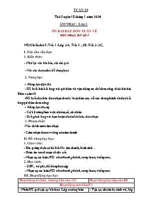 Kế hoạch bài dạy môn Âm nhạc 3 - Tuần 20: Ôn bài hát: Đón xuân về. Đọc nhạc bài số 3 (NH 2023-2024)(GV: Trần Thị Thanh Tình)
