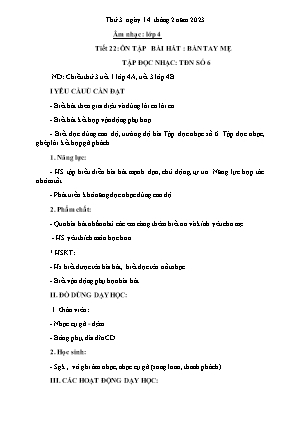Kế hoạch bài dạy môn Âm Nhạc 4 - Tuần 22: Ôn tập bài hát: Bàn tay mẹ. TĐN số 6 (NH 2022-2023)(GV: Trần Thị Thanh Tình)