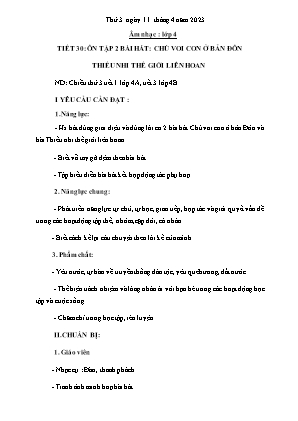 Kế hoạch bài dạy môn Âm Nhạc 4 - Tuần 30, Tiết 30: Ôn tập 2 bài hát: Thiếu nhi Thế giới liên quan, Chú voi con ở Bản Đôn (NH 2022-2023)(GV: Trần Thị Thanh Tình)