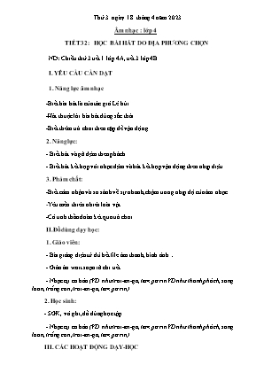 Kế hoạch bài dạy môn Âm Nhạc 4 - Tuần 32, Tiết 32: Học bài hát do địa phương chọn (NH 2022-2023)(GV: Trần Thị Thanh Tình)