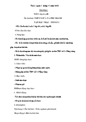 Kế hoạch bài dạy môn Âm Nhạc 4 - Tuần 9, Tiết 9: Ôn bài hát: Trên ngữa ta phi nhanh. TĐN số 2 (NH 2022-2023)(GV: Trần Thị Thanh Tình)