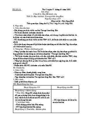 Kế hoạch bài dạy môn Âm Nhạc 5 - Tuần 19: Chủ đề 6: Tiết 21: Học hát bài: Tre ngà bên lăng Bác. TĐN số 5 (NH 2021-2022)(GV: Lê Thị Nga)