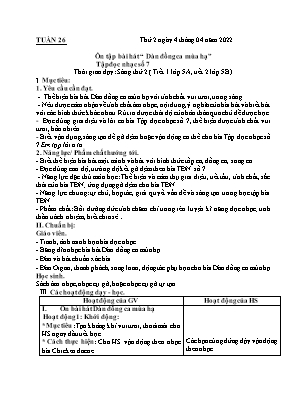 Kế hoạch bài dạy môn Âm Nhạc 5 - Tuần 26, Bài: Ôn tập bài hát: Dàn đồng ca mùa hạ. TĐN số 7 (NH 2021-2022)(GV: Lê Thị Nga)
