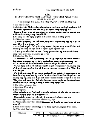 Kế hoạch bài dạy môn Thể Dục 4 - Tuần 16, Bài: Đi vượt chướng ngại vật thấp - Trò chơi Chạy theo hình tam giác (NH 2021-2022)(GV: Lê Thị Nga)