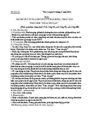 Kế hoạch bài dạy môn Thể Dục 4 - Tuần 23, Bài: Di chuyển tung (chuyền) và bắt bóng, nhảy dây - Trò chơi Trao tín gậy (NH 2021-2022)(GV: Lê Thị Nga)