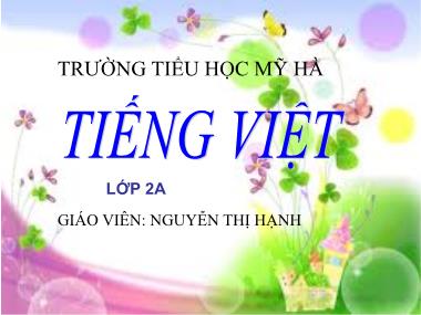 Bài giảng Tiếng Việt 2 - Bài 5: Em có xinh không? - Năm học 2021-2022 - Nguyễn Thị Hạnh