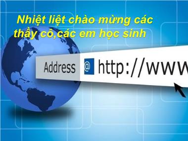 Bài giảng Tin học 6 (Kết nối tri thức) - Bài 5: Internet