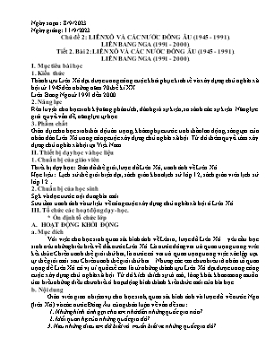 Giáo án Lịch sử 12 - Tiết 2, Bài 2: Liên Xô và các nước Đông Âu (1945-1991), Liên Bang Nga (1991-2000) - Năm học 2023-2024