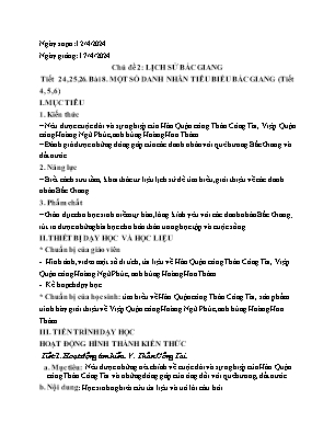 Giáo án Giáo dục địa phương 11 - Chủ đề 2: Lịch sử Bắc Giang - Tiết 24-26, Bài 8: Một số danh nhân tiêu biểu Bắc Giang (Tiết 4-6) - Năm học 2023-2024 - Trần Thu Hương