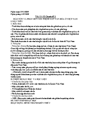 Giáo án Lịch sử 10 - Tiết 15-18, Chuyên đề 2: Bảo tồn và phát huy giá trị di sản văn hóa ở Việt Nam - Năm học 2023-2024 - Trần Thu Hương