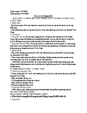 Giáo án Lịch sử 10 - Tiết 23+24, Chuyên đề 2: Bảo tồn và phát huy giá trị di sản văn hóa ở Việt Nam - Năm học 2023-2024 - Trần Thu Hương