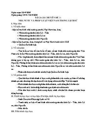 Giáo án Lịch sử 10 - Tiết 26-28, Chuyên đề 3: Nhà nước và pháp luật Việt Nam trong lịch sử - Năm học 2023-2024- Trần Thu Hương
