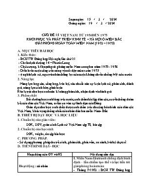 Giáo án Lịch sử 12 - Chủ đề 15: Việt Nam từ 1954 đến 1975. Khôi phục và phát triển kinh tế-xã hội ở miền Bắc giải phóng hoàn toàn miền Nam (1973-1975) - Năm học 2023-2024 - Trần Thu Hương