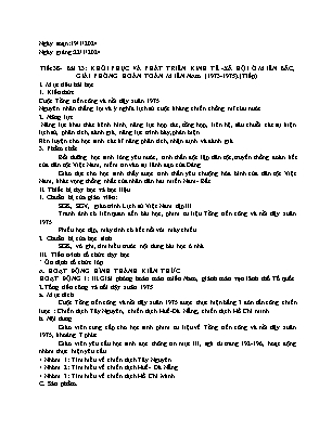 Giáo án Lịch sử 12 - Tiết 38, Bài 23: Khôi phục và phát triển kinh tế-xã hội ở miền Bắc, giải phóng hoàn toàn miền Nam 1973-1975 (Tiếp) - Năm học 2023-2024 - Trần Thu Hương