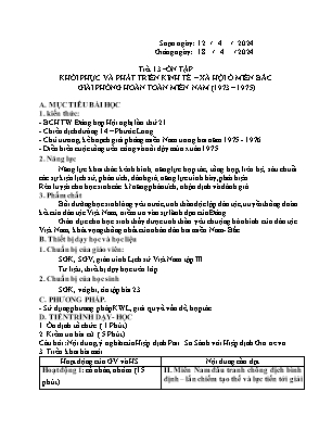 Giáo án Tự chọn Lịch sử 12 - Tiết 13: Ôn tập Khôi phục và phát triển kinh tế-xã hội ở miền Bắc giải phóng hoàn toàn miền Nam (1973-1975) - Năm học 2023-2024 - Trần Thu Hương