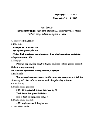 Giáo án Tự chọn Lịch sử 12 - Tiết 6: Ôn tập Bước phát triển mới của cuộc kháng chiến toàn quốc chống thực dân Pháp (1951-1953) - Năm học 2023-2024 - Trần Thu Hương